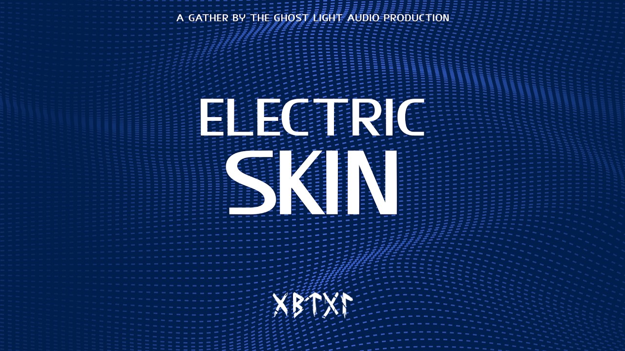 ELECTRIC SKIN (Audio Drama)