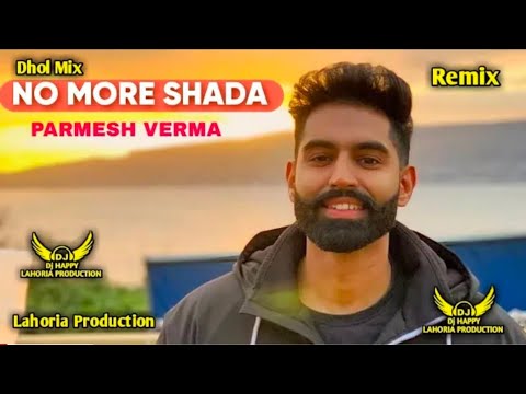 No more Shada X Dhol mix X Lahoria Production Remix song Dj Happy By Lahoria Production