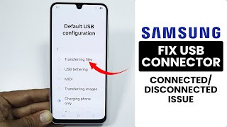 How Fix USB Connector Connected/Disconnected Issue on Any Samsung Phone