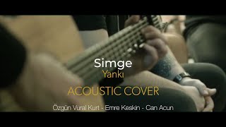 Yankı - Emre Keskin, Can Acun, Özgün Vural Kurt - Acoustic Cover (Simge) Resimi