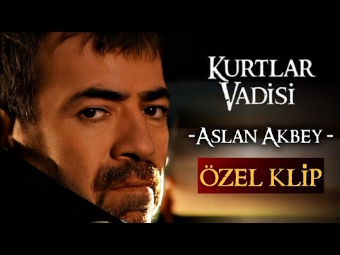 Kurtlar Vadisi - Aslan Akbey (Efsane KLİP)