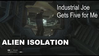 ALIEN ISOLATION Industrial Joe Gets Five for Me