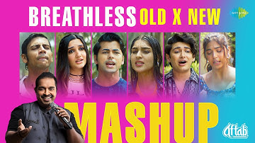 Breathless Old X New - Mashup | Shankar Mahadevan, DJ Aftab, Abhay J, Pragati N, Yashita,Shivam