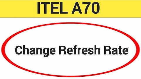 How to change refresh rate, ITEL A70 me refresh rate change kaise karen