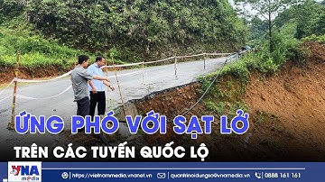 Ứng phó với sạt lở đất, đá trên các tuyến quốc lộ - VNAMedia