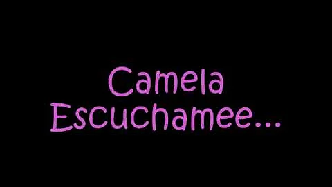 Camela - Escuchame