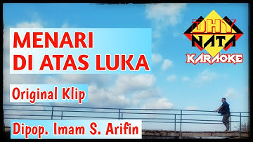 MENARI DIATAS LUKA Original Klip # Karaoke # Imam S. Arifin