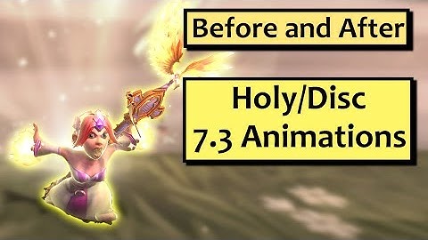 Holy and Discipline Priest 7.3 Animations -  Before and After