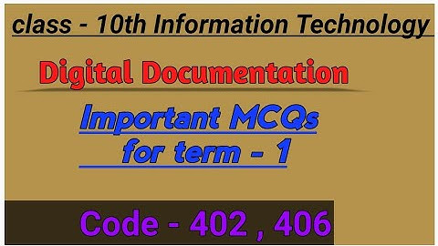 Digital Documentation | Information technology | code 402,406 | mcqs for term 1 | boards 2021-22