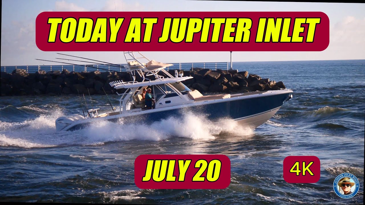 JULY 20 4K ACTION FROM JUPITER INLET | 