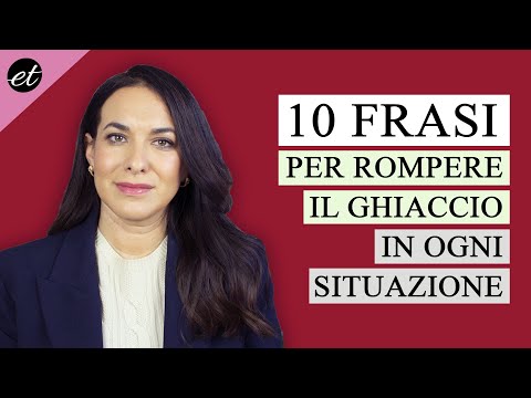 10 frasi per ROMPERE IL GHIACCIO IN QUALSIASI SITUAZIONE