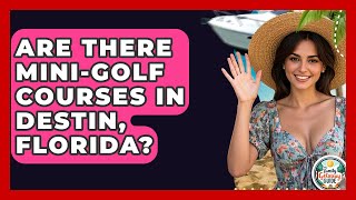 Are There Mini-golf Courses In Destin, Florida? - The Family Getaway Guide