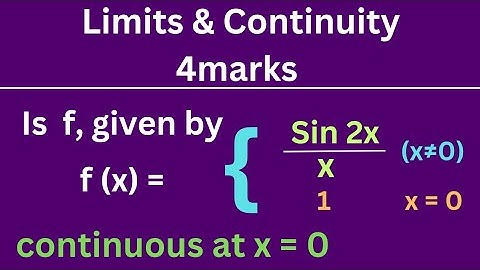 Continuity ; f(x) = Sin 2x / x when x not equal to zero ; 1 for x = 0 @EAG