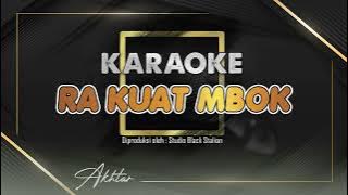 Ra Kuat Mbok - Koplo Pargoy - KARAOKE || Della Monika