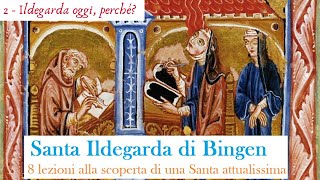 Ildegarda di Bingen - Cosa ha da dire ai giorni nostri?