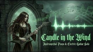 Candle In The Wind Instrumental Piano & Eletric Guitar Solo 2026 5A