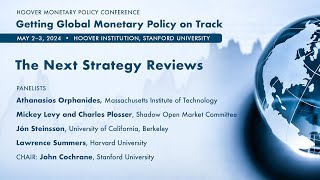 The Next Strategy Reviews Getting Global Monetary Policy On Track | Hoover Institution