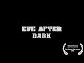 Capture de la vidéo “Eve After Dark" Documentary Trailer