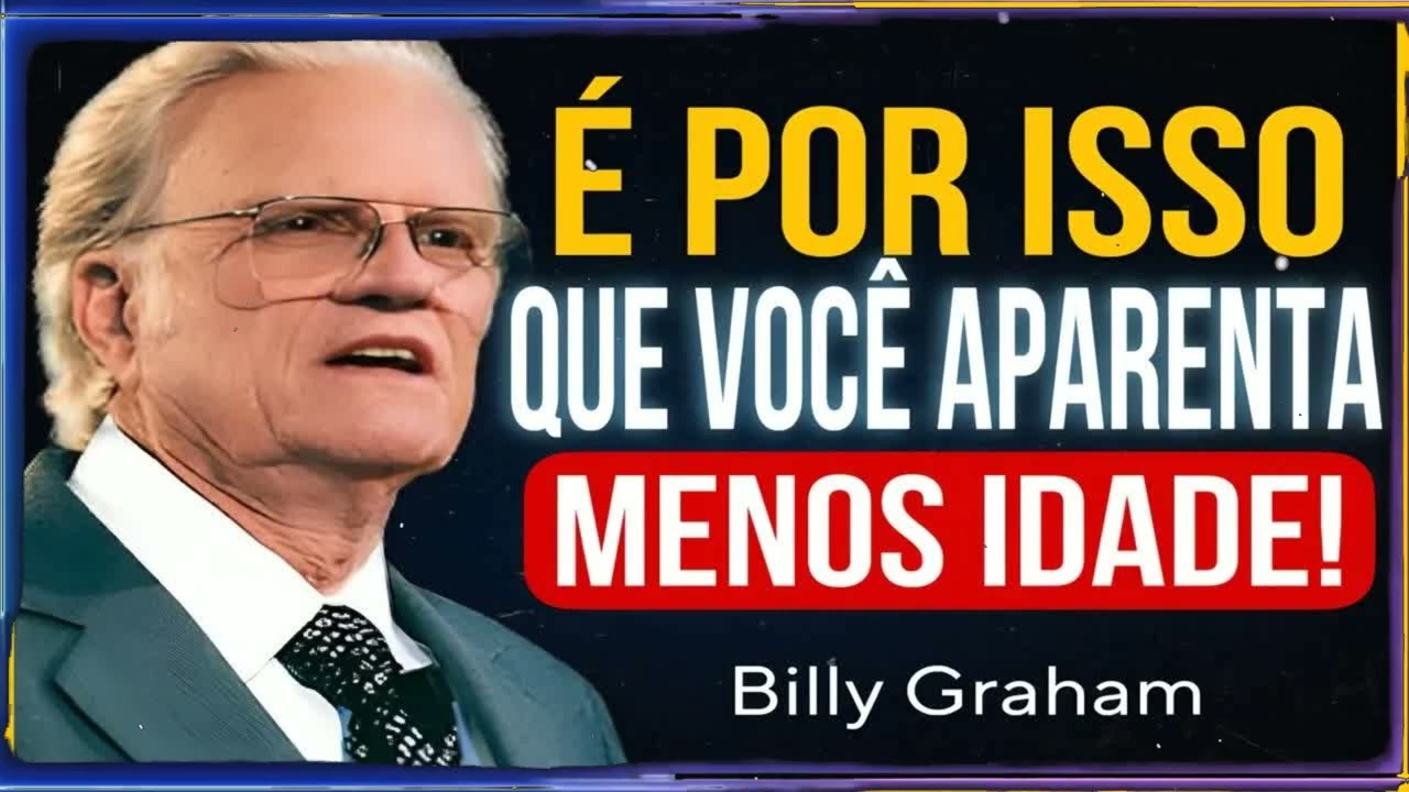 O SIGNIFICADO ESPIRITUAL DE POR QUE VOCÊ APARENTA MENOS IDADE DO QUE TEM | Billy Graham Sermão