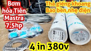 Bơm hỏa tiễn Mastra 4in 5,5kw(7,5hp) 380v thả giếng khoang phi 114/130/140. 0984164773-0914149955