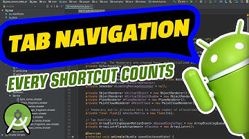 Tab Navigation in Android Studio - Every Shortcut Counts