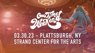 One Time Weekend - 03.30.23 Strand Center For The Arts Plattsburgh, NY - FULL SHOW [4K]