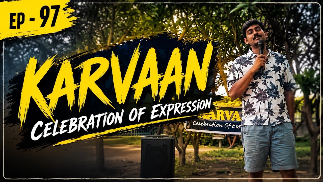 Ep.97 | KARVAAN: Celebration Of Expression | Gandhi Vihar I New Delhi 