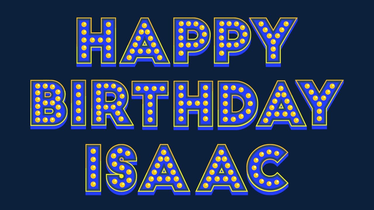 Happy Birthday Isaac - YouTube