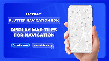 #1 Display Map Tiles For Navigation - Flutter Navigation SDK