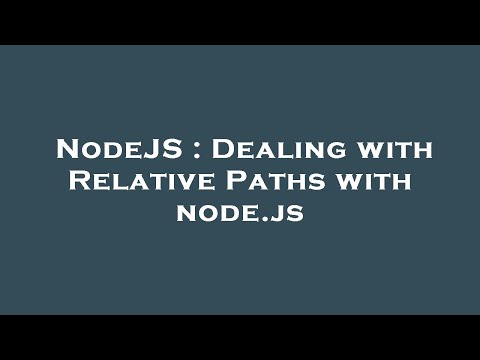 NodeJS : Dealing with Relative Paths with node.js