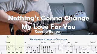 Nothing&#39;s Gonna Change My Love For You - George Benson/ Fingerstyle Guitar / Tabs + Chords + Lyrics