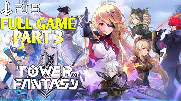 Tower of Fantasy Gameplay Walkthrough Part 3 FULL GAME | Tower of Fantasy PS5 Gameplay Walkthrough