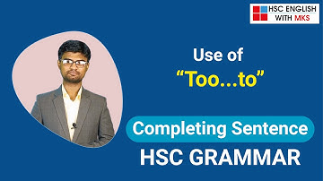 Use of "Too...to" | Completing Sentence | HSC Grammar