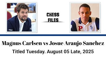 Magnus Carlsen vs Josue Araujo Sanchez . August 05 Late, 2025