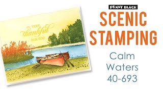 (expand for all details) shop featured penny black supplies 40-693
calm waters:
https://shop.pennyblackinc.com/products/productdetail/calm+waters/part_number...
