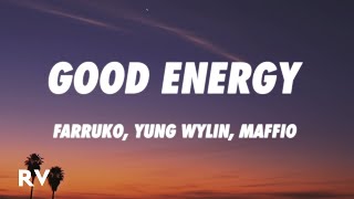 Farruko, Yung Wylin, Maffio - Good Energy (Letra/Lyrics) Resimi