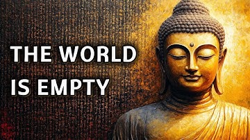 "The World is Empty" — Why Emptiness in Buddhism Changes Everything