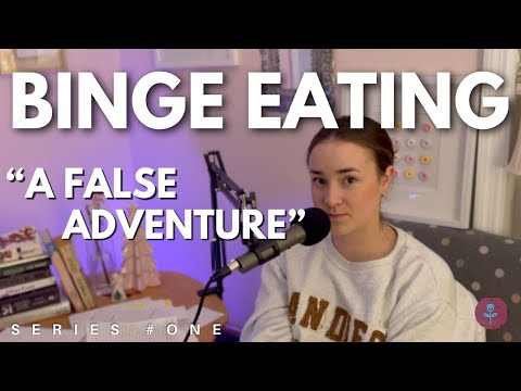 Binge Eating "A False Adventure"