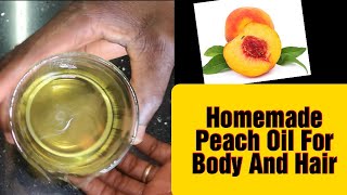 DIY Peach Oil For Body And Hair Moisturizer | hair sealer oil for healthy moisturizing hair | ntnp