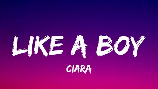 Ciara - Like A Boy (Lyrics)