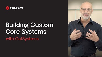 Building Custom Core Systems with OutSystems