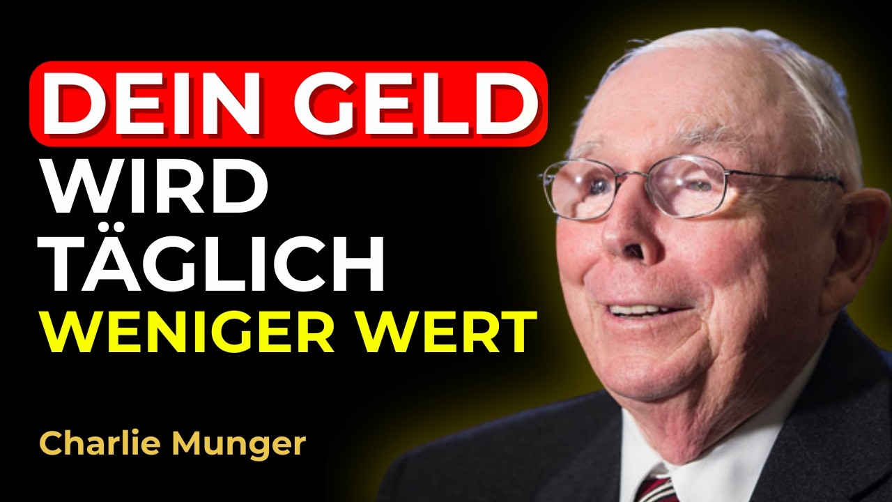 Charlie Munger: Warum dein Erspartes dich jeden Tag ärmer macht - Ich werde es erklären
