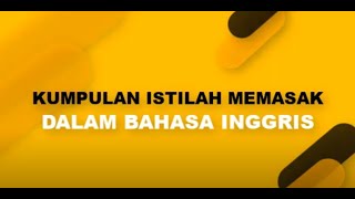 Kumpulan Istilah Memasak dalam Bahasa Inggris Kumpulan Istilah Memasak dalam Bahasa Inggris
