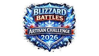 Blizzard Battles 2026 Artisan Challenge
