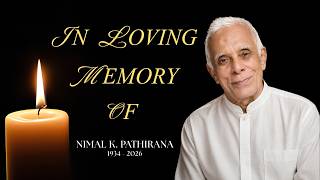 A Life Well Lived - Remembering Nimal’s Legacy of Generosity and Purpose