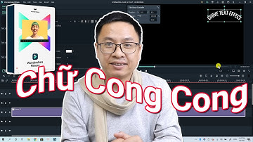 Hiệu Ứng Chữ CONG CONG trong Filmora X