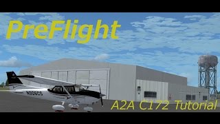 Famous A2A Cessna 172 Tutorial. Video 2, Preflight Inspection Profile
