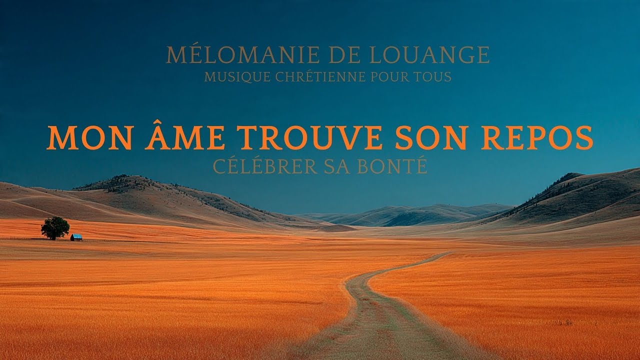 Mon Âme Trouve Son Repos - Chant de Louange Chrétien
