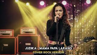 Judika   Mama Papa Larang Rock Version By Tb Rania Abadi Cover