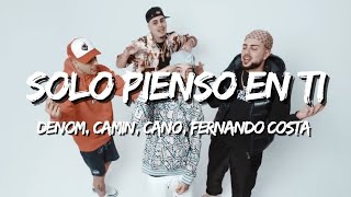 Miniatura del video "DENOM - SOLO PIENSO EN TI FT. CAMIN, CANO, FERNANDO COSTA (Letra / Lyrics)"